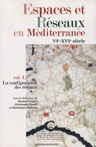 Espaces et Réseaux en Méditerranée VIe-XVIe siècle