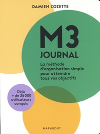 Damien Cozette - M3 journal - La méthode d'organisation simple pour atteindre tous vos objectifs.