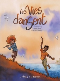 Damien Cuvillier et Dominique Zay - Les Vies Dansent.