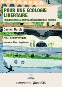 Damien Darcis - Pour une écologie libertaire - Penser sans la nature, réinventer des mondes.