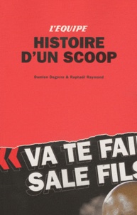 Damien Degorre et Raphaël Raymond - Histoire d'un scoop.