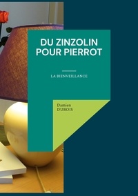 Damien Dubois - Du Zinzolin Pour Pierrot - La bienveillance.