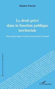 Damien Fournet - Le droit privé dans la fonction publique territoriale - Observations depuis le Centre de gestion de la Gironde.