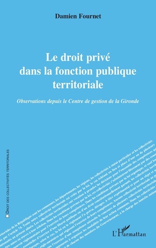 Damien Fournet - Le droit privé dans la fonction publique territoriale - Observations depuis le Centre de gestion de la Gironde.
