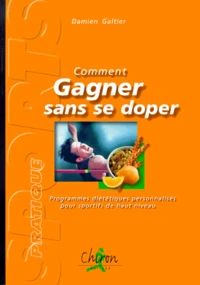 Comment Gagner Sans Se Doper. Programmes Dietetiques Personnalises Pour Sportifs De Haut Niveau