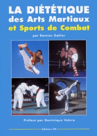 Damien Galtier - La diététique des arts martiaux et sports de combats.