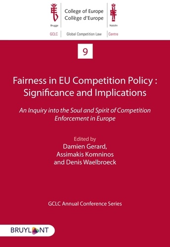 Fairness in EU Competition Policy : Significance and Implications. An Inquiry into the Soul and Spirit of Competition Enforcement in Europe