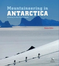  Damien Gildea - Ellsworth Moutains - Mountaineering in Antarctica - Travel Guide.