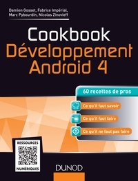 Damien Gosset - Cookbook Développement Android 4 - 60 recettes de pros.