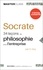 Socrate : 34 leçons de philosophie pour l'entreprise 2e édition revue et augmentée