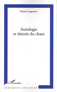 Damien Lagauzère - Sociologie et théorie du chaos.