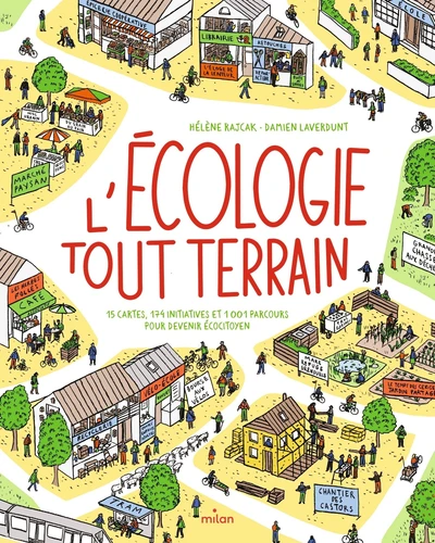 Couverture de L'écologie tout terrain : 15 cartes, 174 initiatives et 1001 parcours pour devenir écocitoyen