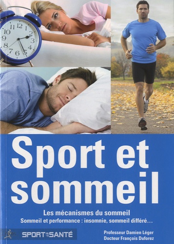 Damien Léger et François Duforez - Sport et sommeil - Les mécanismes du sommeil.