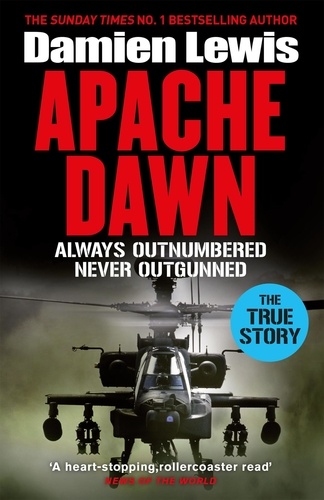 Apache Dawn. Always Outnumbered, Never Outgunned