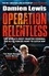 Operation Relentless. The Hunt for the Richest, Deadliest Criminal in History
