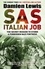 SAS Italian Job. The Secret Mission to Storm a Forbidden Nazi Fortress