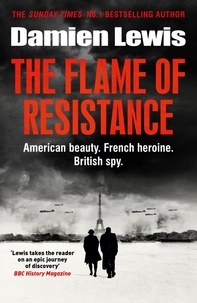 Damien Lewis - The Flame of Resistance - American Beauty. French Hero. British Spy..