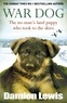 Damien Lewis - War Dog - The no-man's-land puppy who took to the skies.