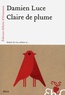 Damien Luce - Claire de plume.