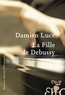 Damien Luce - La Fille de Debussy.