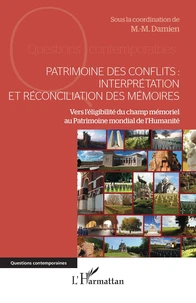 Patrimoine des conflits : interprétation et réconciliation des mémoires