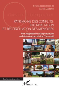 Patrimoine des conflits : interprétation et réconciliation des mémoires