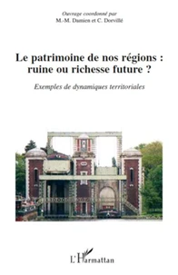 Le patrimoine de nos régions : ruine ou richesse future ?
