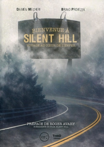 Damien Mecheri et Bruno Provezza - Bienvenue a Silent Hill - Voyage au coeur de l'enfer.