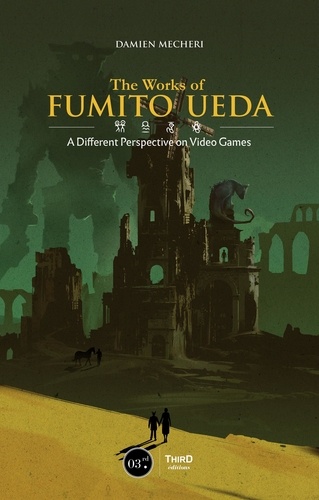 The Works of Fumito Ueda. A Different Perspective on Video Games