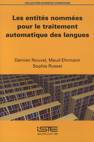 Damien Nouvel et Maud Ehrmann - Les entités nommées pour le traitement automatique des langues.