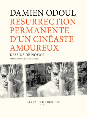 Damien Odoul - Résurrection permanente d'un cinéaste amoureux.