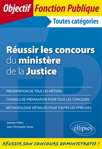 Damien Pellen et Jean-Christophe Senez - Réussir les concours du ministère de la Justice.