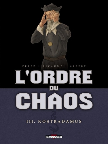L'ordre du chaos Tome 3 Nostradamus