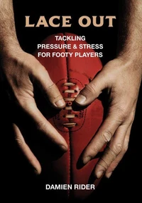 Lace Out - Tackling Pressure &amp; Stress for Footy Players