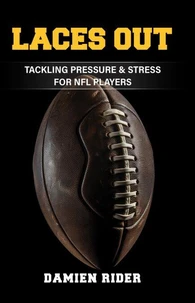 Laces Out - Tackling Pressure &amp; Stress for NFL Players