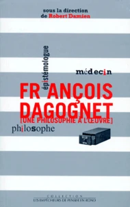 FRANCOIS DAGOGNET MEDECIN EPISTEMOLOGUE PHILOSOPHE.