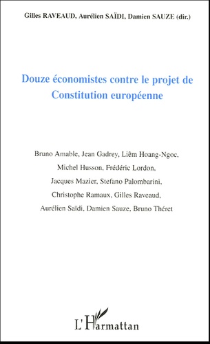 Damien Sauze et Aurélien Saïdi - Douze économistes contre le projet de constitution européenne.