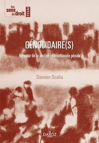 Damien Scalia - Génocidaire(s) - Au coeur de la justice internationale pénale.