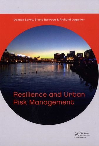Damien Serre et Bruno Barroca - Resilience and Urban Risk Management.