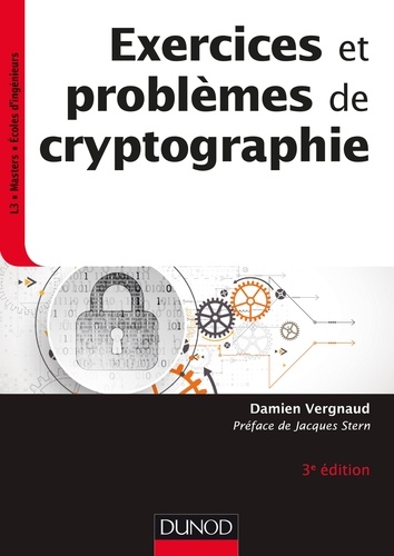 Damien Vergnaud - Exercices et problèmes de cryptographie - 3e éd.