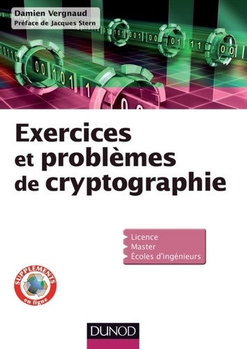 Damien Vergnaud - Exercices et problèmes de cryptographie.