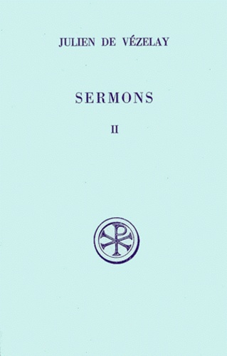 Damien Vorreux et  Julien de Vézelay - Sermons. Tome 2, Sermons 17 A 27, Edition Bilingue Francais-Latin.