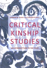 Damien-W Riggs et Elizabeth Peel - Critical Kinship Studies - An Introduction to the Field.
