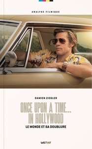 Damien Ziegler - Once Upon a Time... in Hollywood - Le monde et sa doublure.