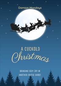  Damion Mondays - A Cuckold Christmas - Tales of a Cuckold Husband, #2.