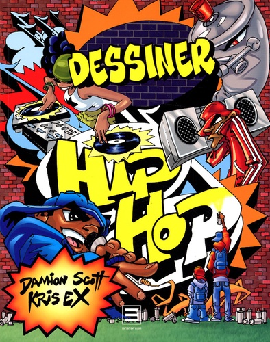 Damion Scott et Kris Ex - Dessiner Hip Hop.