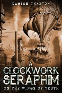 A Clockwork Seraphim On the Wings of Truth
