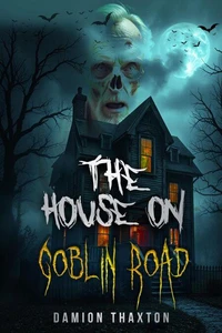 The House on Goblin Road