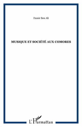 Damir Ben Ali - Musique et société aux Comores.