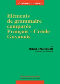 Eléments de grammaire comparée français-créole guyanais
